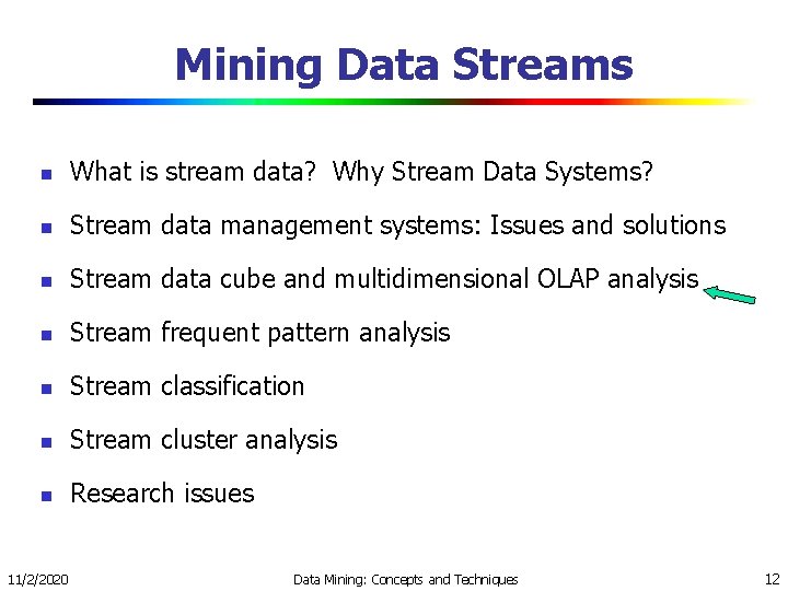 Mining Data Streams n What is stream data? Why Stream Data Systems? n Stream