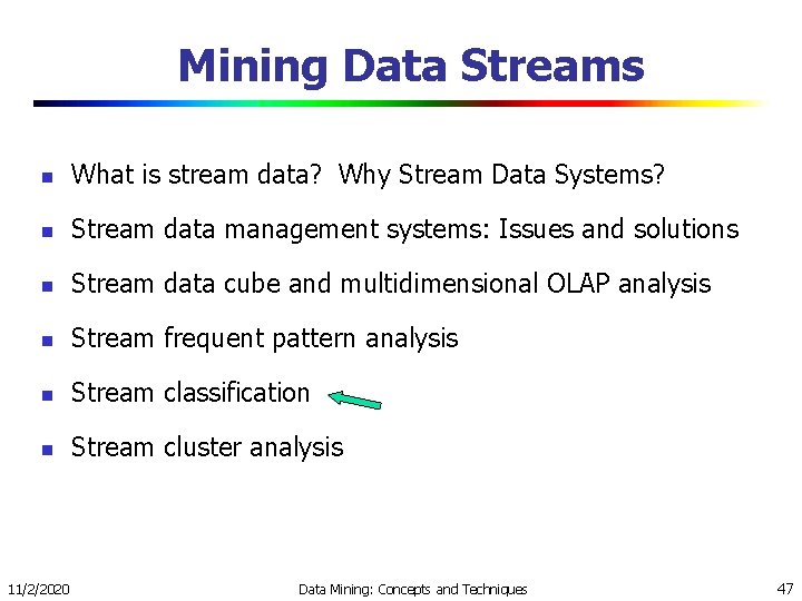 Mining Data Streams n What is stream data? Why Stream Data Systems? n Stream