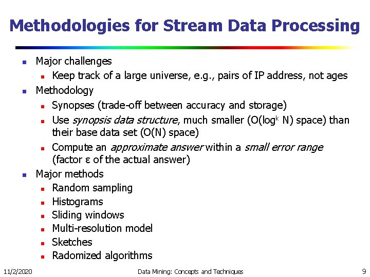 Methodologies for Stream Data Processing n n n 11/2/2020 Major challenges n Keep track