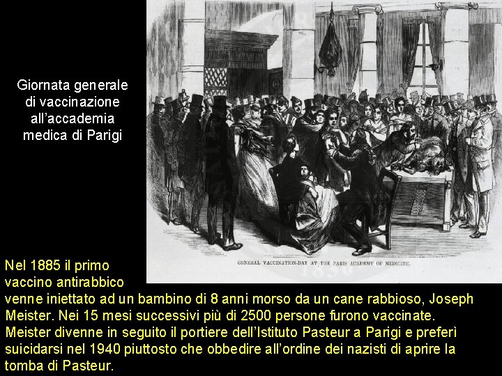 Giornata generale di vaccinazione all’accademia medica di Parigi Nel 1885 il primo vaccino antirabbico