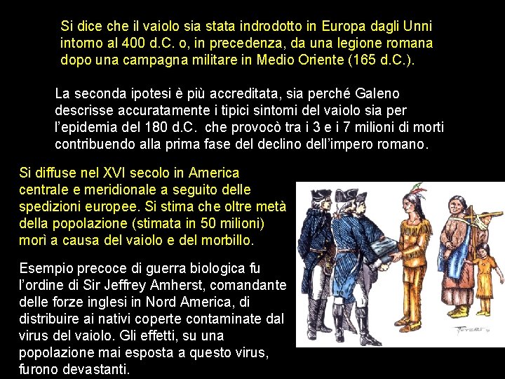 Si dice che il vaiolo sia stata indrodotto in Europa dagli Unni intorno al