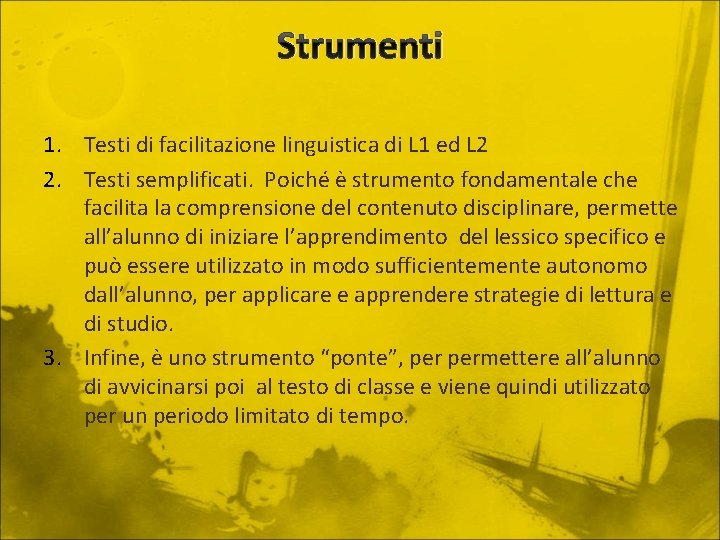 Strumenti 1. Testi di facilitazione linguistica di L 1 ed L 2 2. Testi