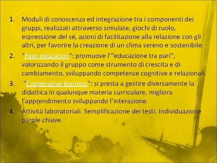 1. Moduli di conoscenza ed integrazione tra i componenti dei gruppi, realizzati attraverso simulate,