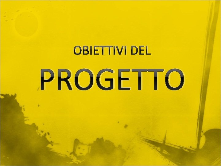 OBIETTIVI DEL PROGETTO 