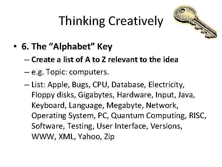 Thinking Creatively • 6. The “Alphabet” Key – Create a list of A to Thinking Creatively • 6. The “Alphabet” Key – Create a list of A to