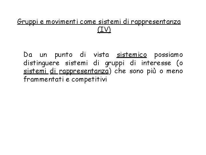 Gruppi e movimenti come sistemi di rappresentanza (IV) Da un punto di vista sistemico