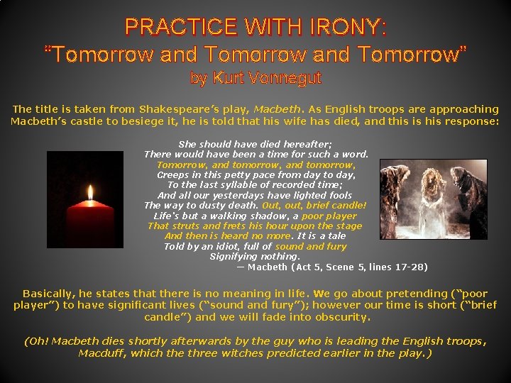 PRACTICE WITH IRONY: “Tomorrow and Tomorrow” by Kurt Vonnegut The title is taken from