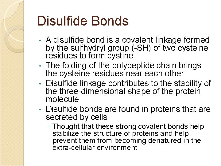 Disulfide Bonds A disulfide bond is a covalent linkage formed by the sulfhydryl group