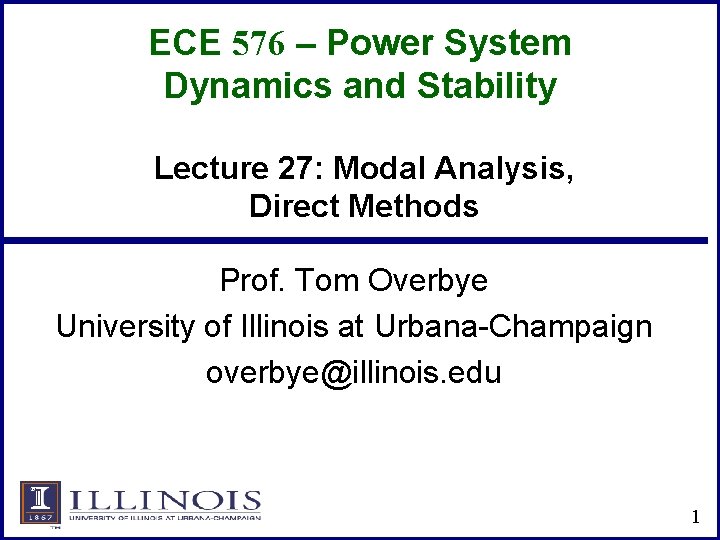 ECE 576 – Power System Dynamics and Stability Lecture 27: Modal Analysis, Direct Methods