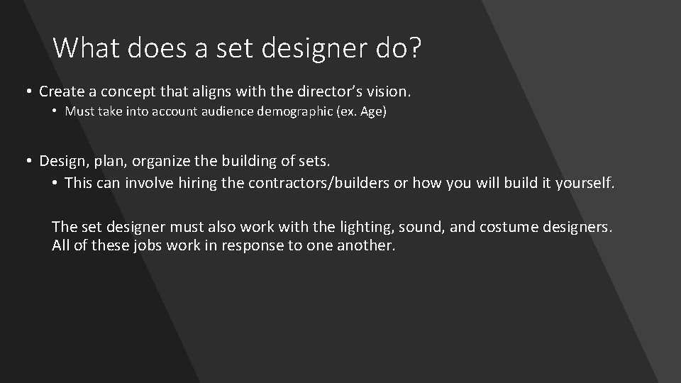 What does a set designer do? • Create a concept that aligns with the