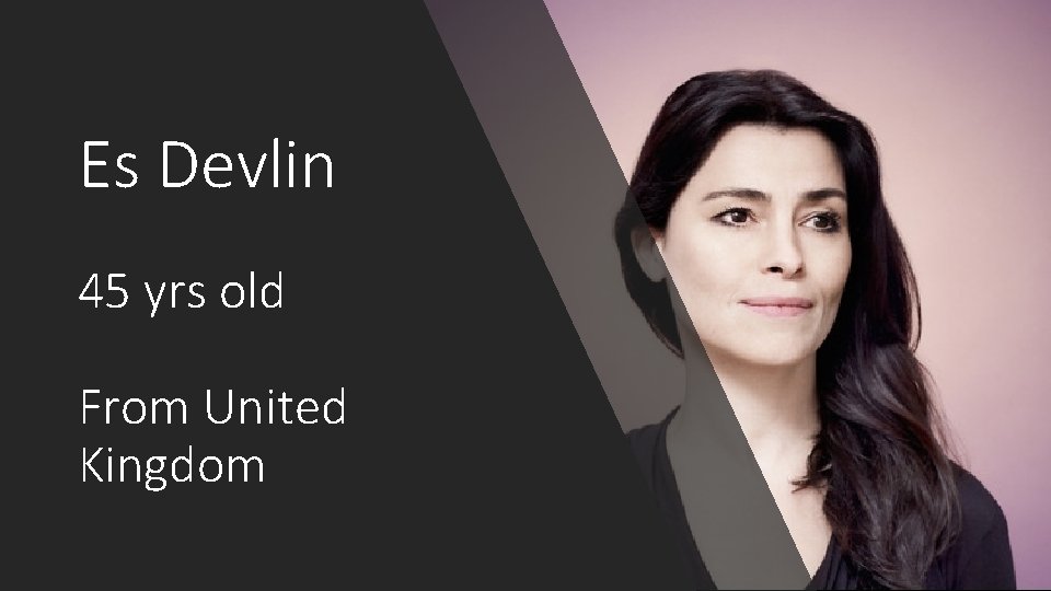 Es Devlin 45 yrs old From United Kingdom 