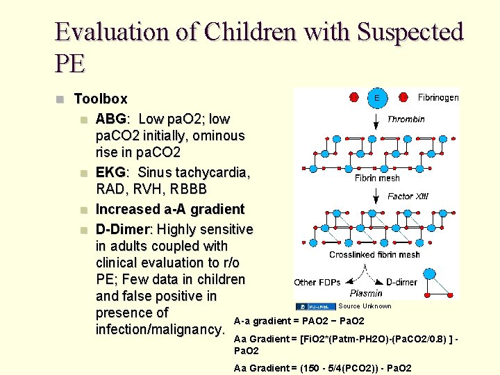 Evaluation of Children with Suspected PE Toolbox ABG: Low pa. O 2; low pa.