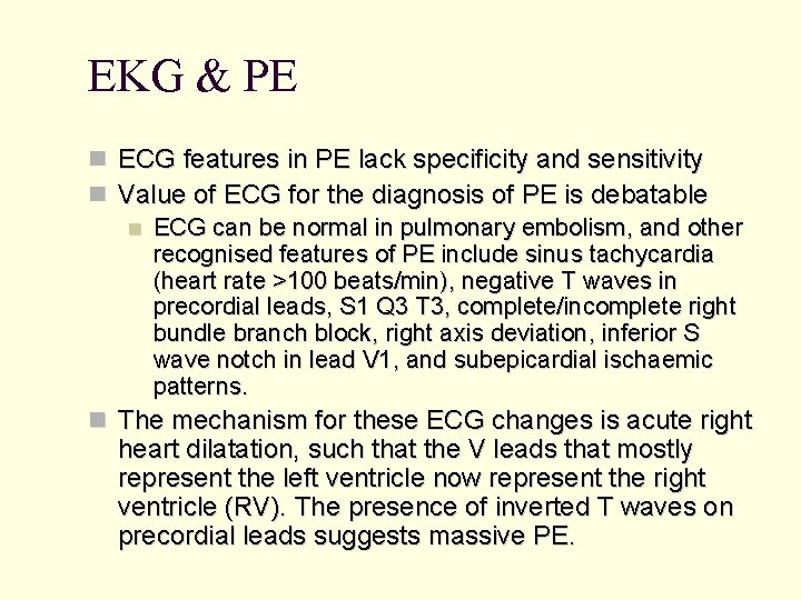 EKG & PE ECG features in PE lack specificity and sensitivity Value of ECG