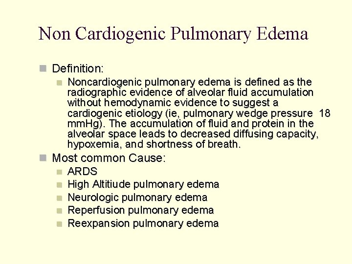 Non Cardiogenic Pulmonary Edema Definition: Noncardiogenic pulmonary edema is defined as the radiographic evidence