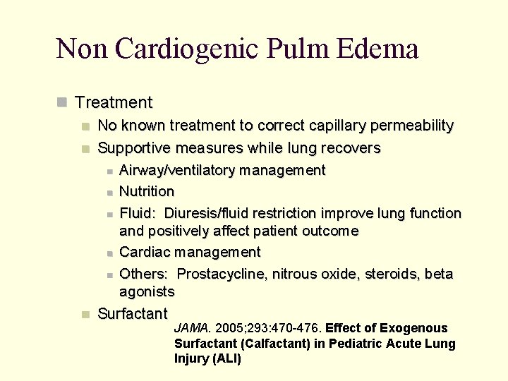 Non Cardiogenic Pulm Edema Treatment No known treatment to correct capillary permeability Supportive measures