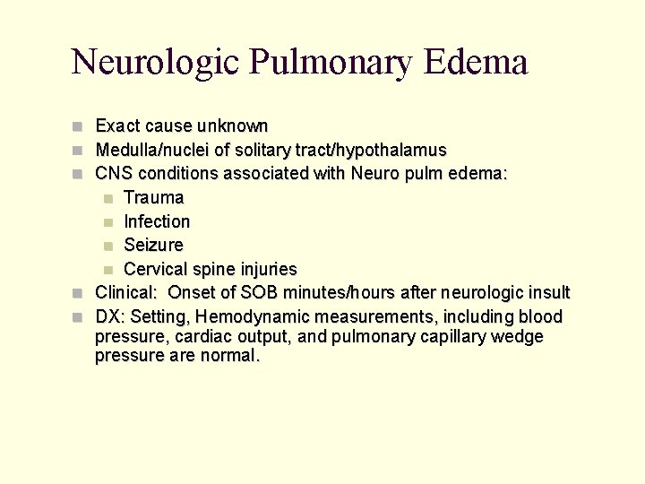 Neurologic Pulmonary Edema Exact cause unknown Medulla/nuclei of solitary tract/hypothalamus CNS conditions associated with