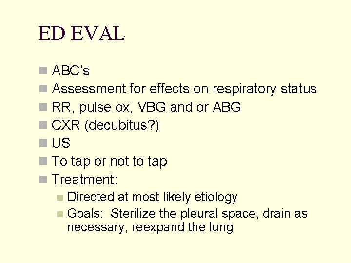 ED EVAL ABC’s Assessment for effects on respiratory status RR, pulse ox, VBG and