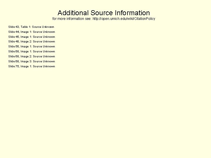 Additional Source Information for more information see: http: //open. umich. edu/wiki/Citation. Policy Slide 43,