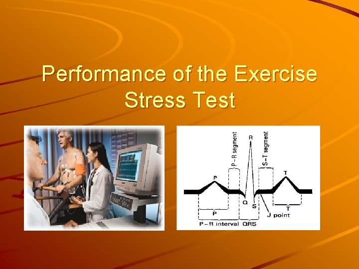 Performance of the Exercise Stress Test 