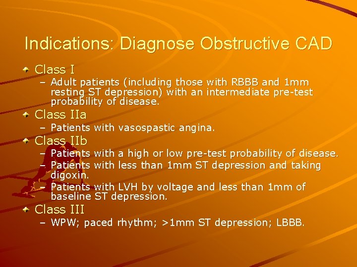 Indications: Diagnose Obstructive CAD Class I – Adult patients (including those with RBBB and