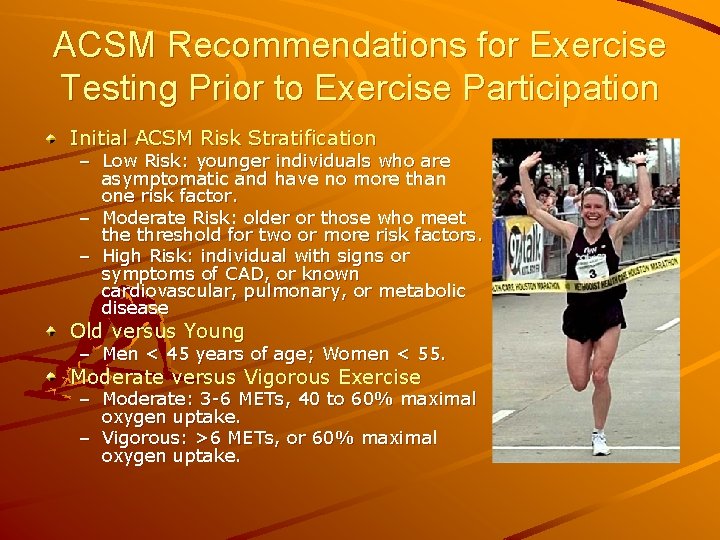 ACSM Recommendations for Exercise Testing Prior to Exercise Participation Initial ACSM Risk Stratification –