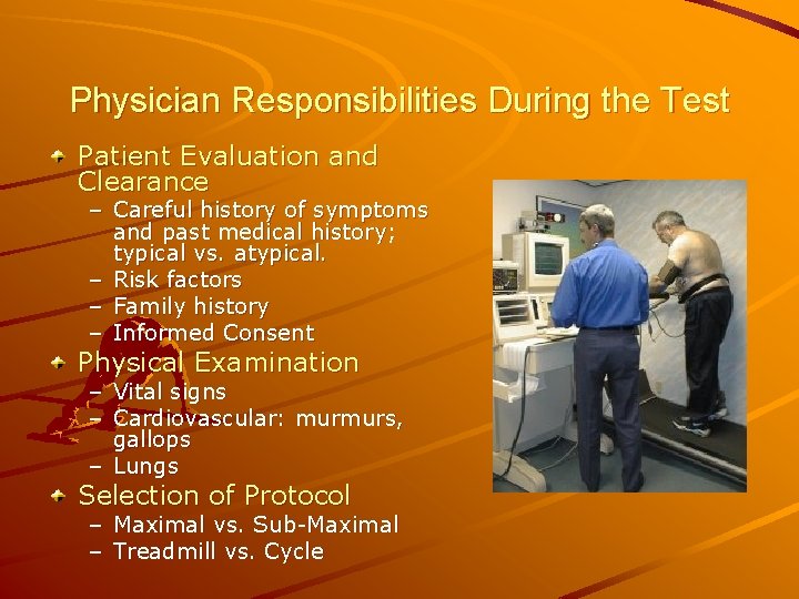 Physician Responsibilities During the Test Patient Evaluation and Clearance – Careful history of symptoms