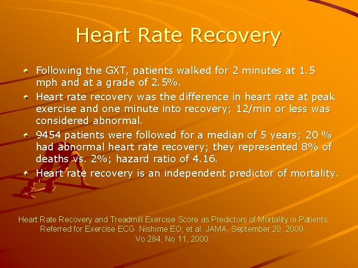 Heart Rate Recovery Following the GXT, patients walked for 2 minutes at 1. 5