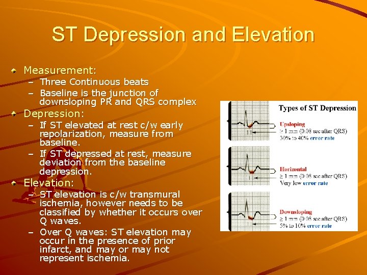 ST Depression and Elevation Measurement: – Three Continuous beats – Baseline is the junction