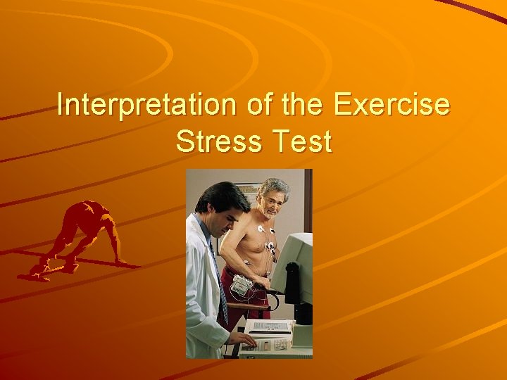 Interpretation of the Exercise Stress Test 