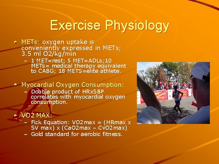 Exercise Physiology METs: oxygen uptake is conveniently expressed in METs; 3. 5 ml O