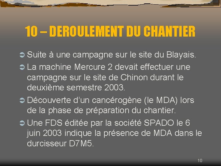 10 – DEROULEMENT DU CHANTIER Ü Suite à une campagne sur le site du