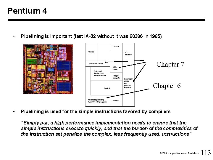 Pentium 4 • Pipelining is important (last IA-32 without it was 80386 in 1985)