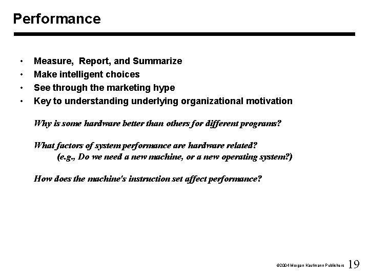 Performance • • Measure, Report, and Summarize Make intelligent choices See through the marketing