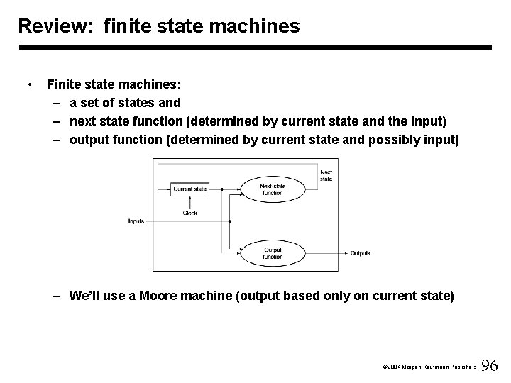 Review: finite state machines • Finite state machines: – a set of states and