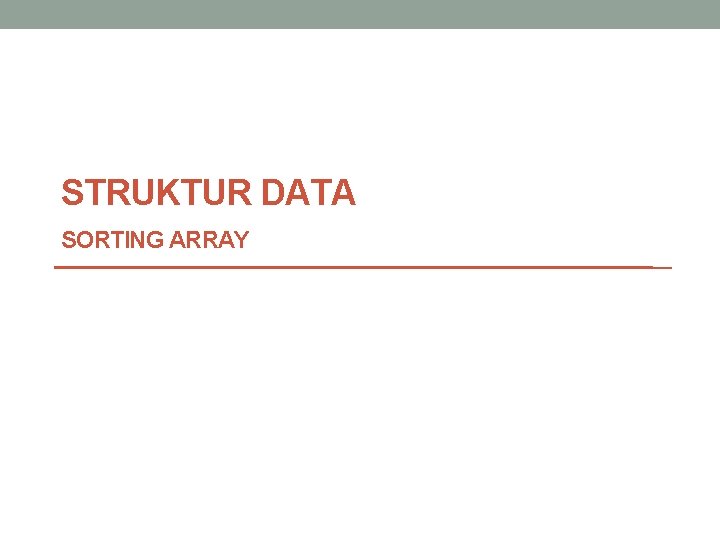 STRUKTUR DATA SORTING ARRAY 