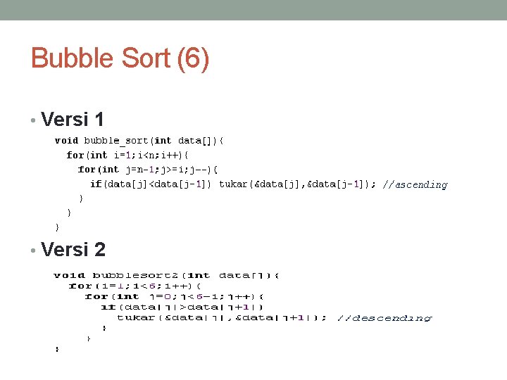 Bubble Sort (6) • Versi 1 • Versi 2 