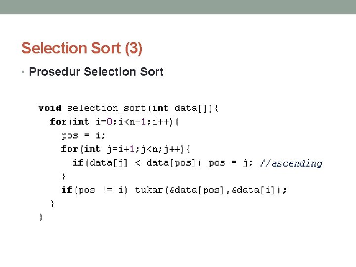 Selection Sort (3) • Prosedur Selection Sort 