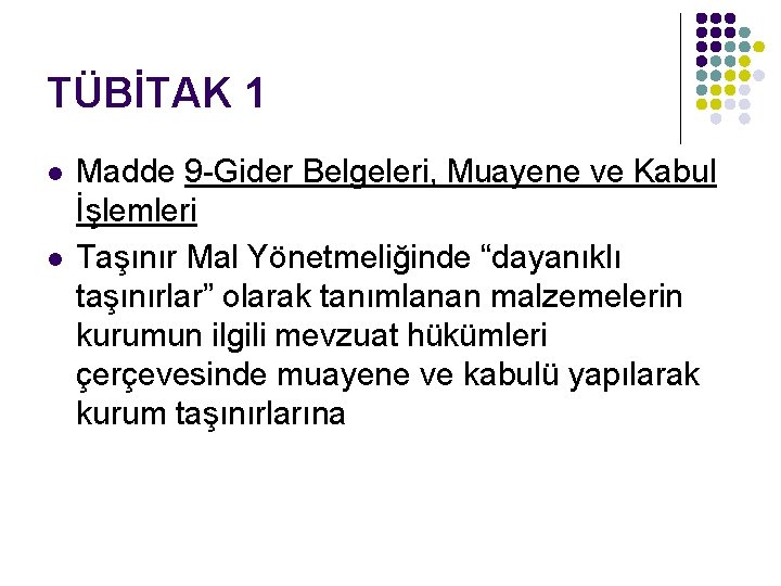 TÜBİTAK 1 l l Madde 9 -Gider Belgeleri, Muayene ve Kabul İşlemleri Taşınır Mal TÜBİTAK 1 l l Madde 9 -Gider Belgeleri, Muayene ve Kabul İşlemleri Taşınır Mal