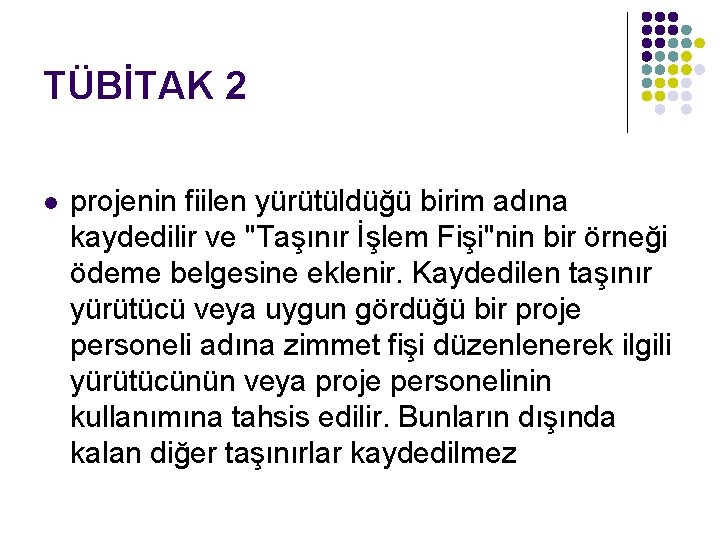 TÜBİTAK 2 l projenin fiilen yürütüldüğü birim adına kaydedilir ve "Taşınır İşlem Fişi"nin bir TÜBİTAK 2 l projenin fiilen yürütüldüğü birim adına kaydedilir ve "Taşınır İşlem Fişi"nin bir