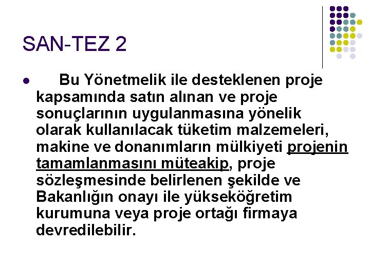 SAN-TEZ 2 l Bu Yönetmelik ile desteklenen proje kapsamında satın alınan ve proje sonuçlarının SAN-TEZ 2 l Bu Yönetmelik ile desteklenen proje kapsamında satın alınan ve proje sonuçlarının
