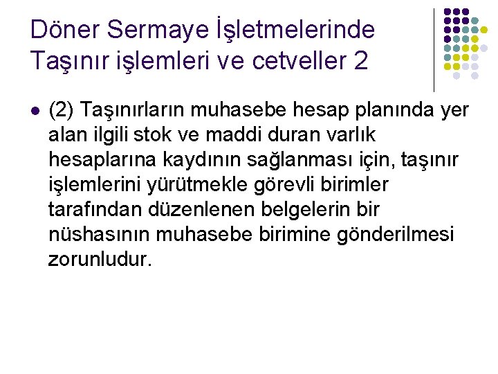 Döner Sermaye İşletmelerinde Taşınır işlemleri ve cetveller 2 l (2) Taşınırların muhasebe hesap planında Döner Sermaye İşletmelerinde Taşınır işlemleri ve cetveller 2 l (2) Taşınırların muhasebe hesap planında