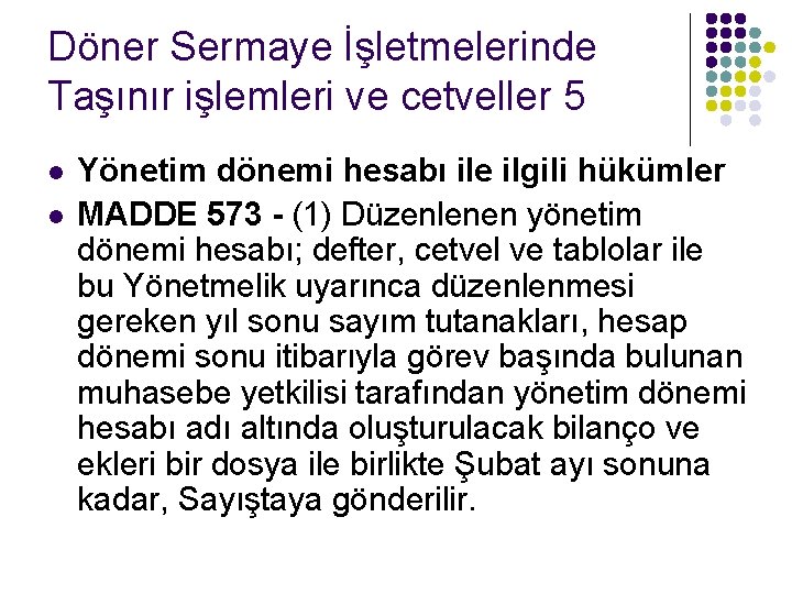 Döner Sermaye İşletmelerinde Taşınır işlemleri ve cetveller 5 l l Yönetim dönemi hesabı ile Döner Sermaye İşletmelerinde Taşınır işlemleri ve cetveller 5 l l Yönetim dönemi hesabı ile