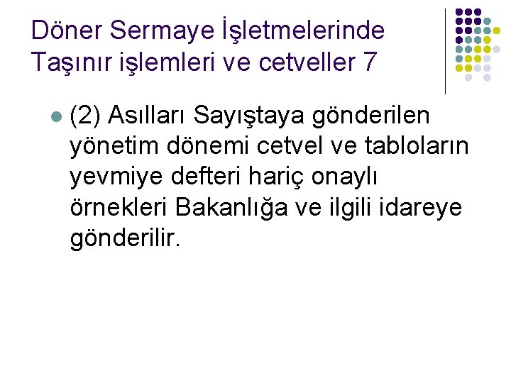 Döner Sermaye İşletmelerinde Taşınır işlemleri ve cetveller 7 l (2) Asılları Sayıştaya gönderilen yönetim Döner Sermaye İşletmelerinde Taşınır işlemleri ve cetveller 7 l (2) Asılları Sayıştaya gönderilen yönetim