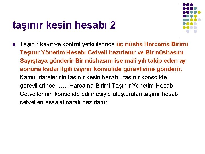 taşınır kesin hesabı 2 l Taşınır kayıt ve kontrol yetkililerince üç nüsha Harcama Birimi taşınır kesin hesabı 2 l Taşınır kayıt ve kontrol yetkililerince üç nüsha Harcama Birimi