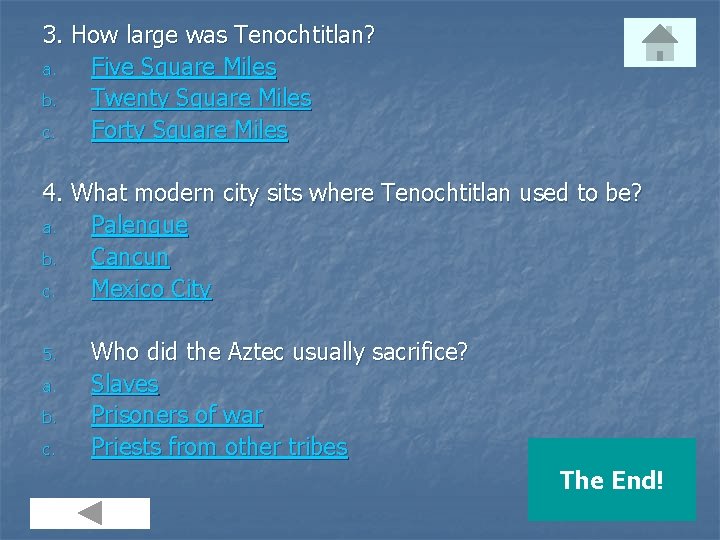 3. How large was Tenochtitlan? a. Five Square Miles b. Twenty Square Miles c.