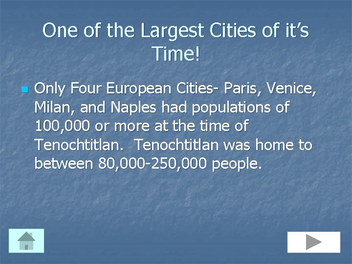 One of the Largest Cities of it’s Time! n Only Four European Cities- Paris,