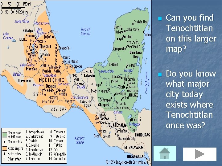 n n Can you find Tenochtitlan on this larger map? Do you know what