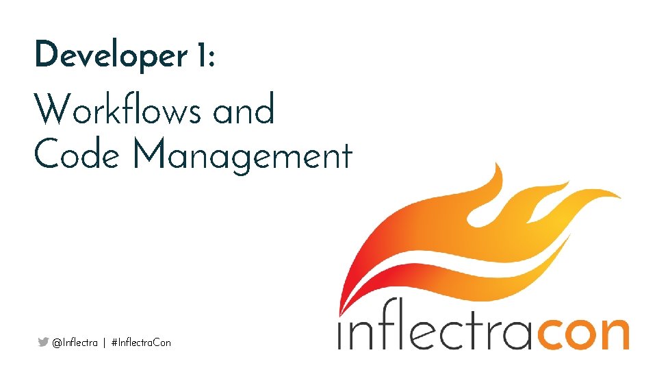 Inflectra Loading Developer 1 Workflows and Code Management Inflectra Inflectra
