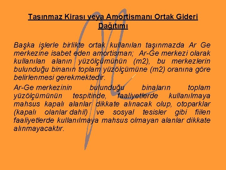 Taşınmaz Kirası veya Amortismanı Ortak Gideri Dağıtımı Başka işlerle birlikte ortak kullanılan taşınmazda Ar Taşınmaz Kirası veya Amortismanı Ortak Gideri Dağıtımı Başka işlerle birlikte ortak kullanılan taşınmazda Ar