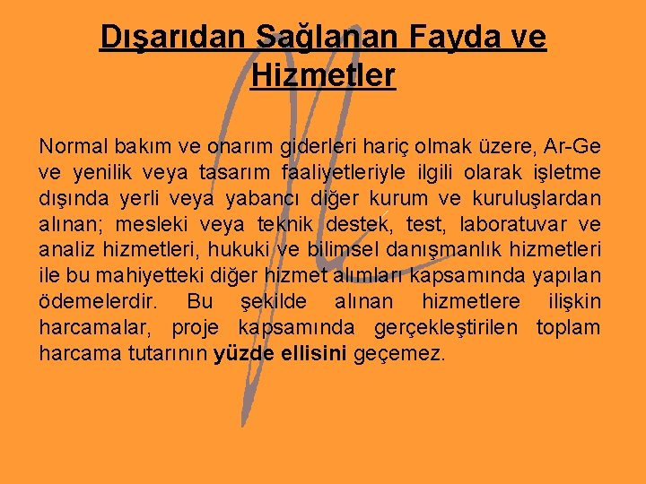 Dışarıdan Sağlanan Fayda ve Hizmetler Normal bakım ve onarım giderleri hariç olmak üzere, Ar-Ge Dışarıdan Sağlanan Fayda ve Hizmetler Normal bakım ve onarım giderleri hariç olmak üzere, Ar-Ge
